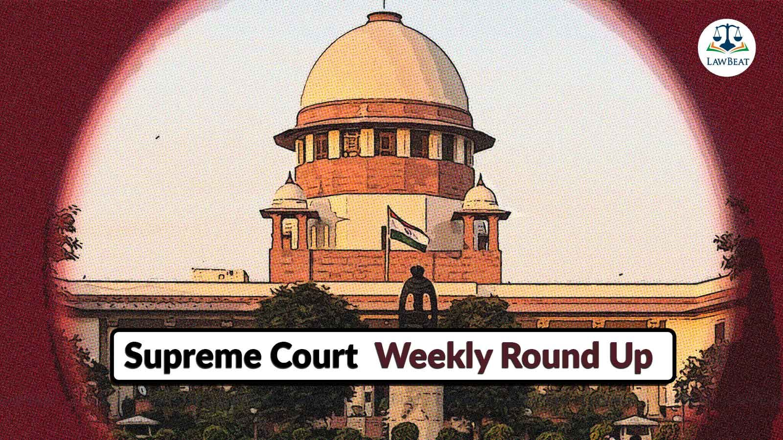 Supreme Court: Weekly Roundup